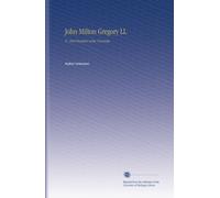 John Milton Gregory LL: D., First President of the University.