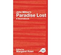 John Milton's Paradise Lost: A Routledge Study Guide and Sourcebook (Routledge Guides to Literature)