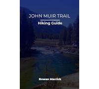 JOHN MUIR TRAIL HIKING GUIDE: 29 (The Smart Hiker’s Guide Series)