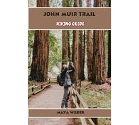 JOHN MUIR TRAIL HIKING GUIDE (The Great Outdoors Collection: Hiking the World's Trails)