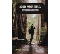 JOHN MUIR TRAIL HIKING GUIDE (WONDERS OF FOOT: EXPLORING THE WORLDS GREATEST HIKES)