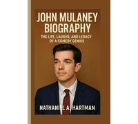 JOHN MULANEY BIOGRAPHY: The Life, Laughs, and Legacy of a Comedy Genius