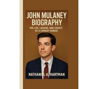 JOHN MULANEY BIOGRAPHY: The Life, Laughs, and Legacy of a Comedy Genius