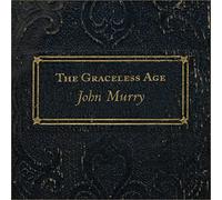 John Murry - The Graceless Age