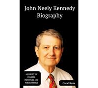 John Neely Kennedy Biography: A Journey of Policies, Principles, and Public Service
