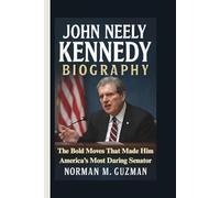JOHN NEELY KENNEDY BIOGRAPHY: The Bold Moves That Made Him America’s Most Daring Senator