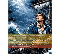 John Newton: The Sweet Sound of Amazing Grace: Heroes of the Faith for Young Readers