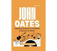 John Oates Biography: Inspiring Journey of a Rockstar to Success in Music