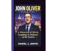 JOHN OLIVER: A Maverick of Mirth, Laughing in Defiance of the System