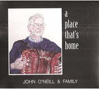 John Oneill & Family - A Place That's Home