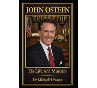 JOHN OSTEEN: His Life And Ministry