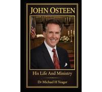 JOHN OSTEEN: His Life And Ministry