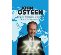 John Osteen: Personal Reflections of the Man and His Message