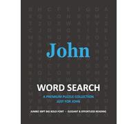 John Personalized Word Search Puzzle Book • Extra-Large Print Gift for Special Occasions: Engaging Brain Teasers to Improve Memory, Focus and ... Personalized Name Word Search Collection)