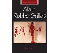 John Phillips Alain Robbe-Grillet (Tapa blanda) French Film Directors Series