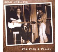 John Phillips - Pay Pack and Follow [Import]