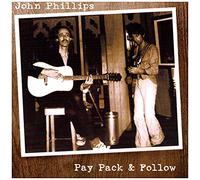 John Phillips - Pay Pack & Follow