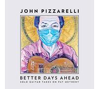 John Pizzarelli - Better Days Ahead (Solo Guitar Takes On Pat Metheny)