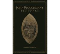 John Ploughman's Pictures: More of His Plain Talk for Plain People