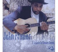John Primer - Blue Steel: A Tribute to Elmore James