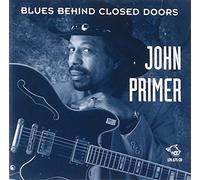 John Primer - Blues Behind Closed Doors