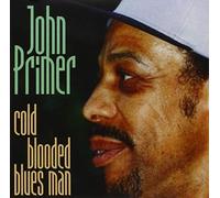 John Primer - Cold Blooded Blues Man