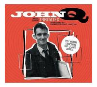 John Q Irritated - To Your Letter of June 29th