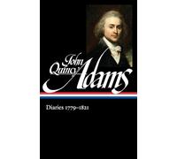 John Quincy Adams: Diaries Vol. 1 1779-1821 (LOA #293): 5 (Library of America Adams Family Collection)