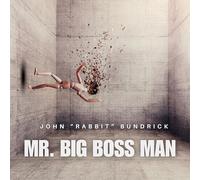 JOHN ‘RABBIT’ BUNDRICK - MR.BIG BOSS MAN