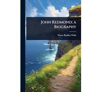 John Redmond; a Biography