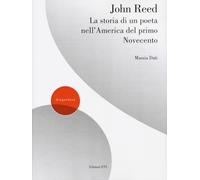 John Reed. La storia di un poeta nell’America del primo Novecento (Diagosfera)