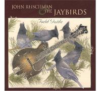 John Reischman & the Jaybirds - Field Guide