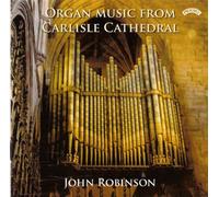 John Robinson - Organ Music from Carlisle Cathedral - John Robinson