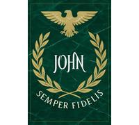 John: Roman Military Notebook for John - Semper Fidelis Gift for Veterans, Soldiers, Marines, or History Lovers - Personalized Ancient Rome Journal for Men