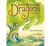 John Ronald's Dragons: The Story of J. R. R. Tolkien