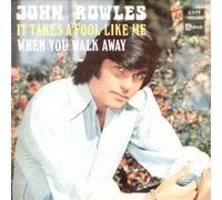 John Rowles - It Takes A Fool Like Me / When You Walk Away [Vinilo de 7 pulgadas - 45 rpm]