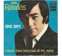 John Rowles - One Day / I Must Have Been Out Of My Mind [Vinilo 7 pulgadas - 45 rpm]