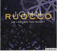 John Ruocco - Am I asking too much? with John Taylor