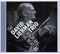 John Ruocco, saxophone - The David Liebman Trio : Lieb Plays The Beatles.