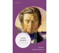 John Ruskin: Selected Writings (21st-Century Oxford Authors)