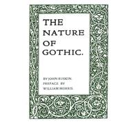 John Ruskin The Nature of Gothic /anglais