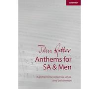 John Rutter Anthems for SA and Men: 9 anthems for sopranos, altos, and unison men (Composer Anthem Collections)