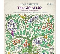 John Rutter, The Cambridge Singers, Royal Philharmonic Orchestra - Rutter: Gift Of Life (and seven sacred pieces)