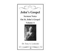 John’s Gospel Sermon Notes On St. John’s Gospel Volume 4