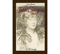 John Sargent: 121 Drawings: Volume 4 (The Art of Drawing)