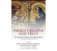 John Saward Firmly I Believe and Truly (Tapa blanda)