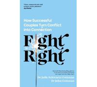 John Schwartz Gottman Julie Schwartz Gottman Fight Right (Tapa blanda)