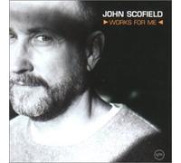 John Scofield - Works for Me +1