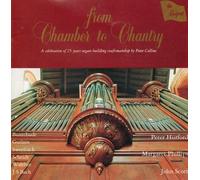 John Scott - From Chamber to Chantry (A celebration of 25 years organ-building craftsmanship by Peter Collins)
