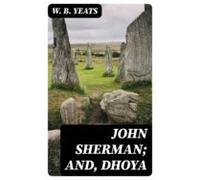 John Sherman; And Dhoya (ebook)